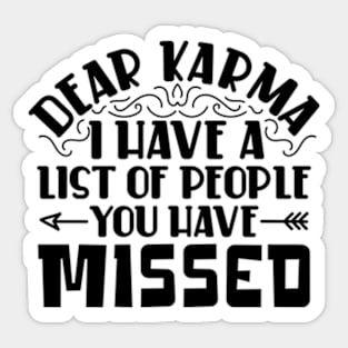 Dear karma, I've Got a List of People You Missed Sticker